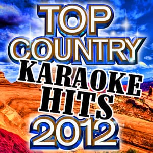 Top Country Karaoke Hits 2012 - Modern Country Heroes