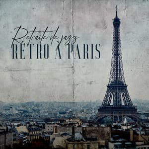Retraite de jazz rétro à Paris: Musique de café français, Jazz doux et relaxant, Salon romantique instrumental - Restaurant jazz sensation