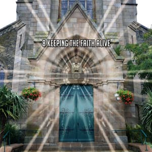 8 Keeping The Faith Alive - Catholic Hymns