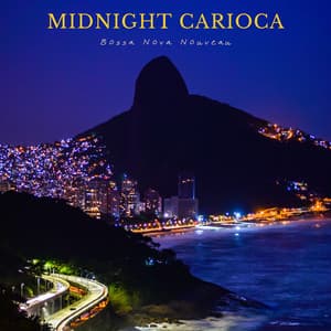 Midnight Carioca: Bossa Nova Music - Bossa Nova Nouveau