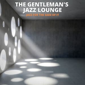 Jazz for the Sake of It - The Gentleman's Jazz Lounge