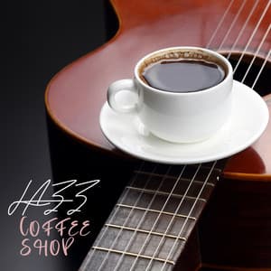 Jazz Coffee Shop: Slow Down and Drink Coffee with Relaxing Jazz Music - Coffee Lounge Collection