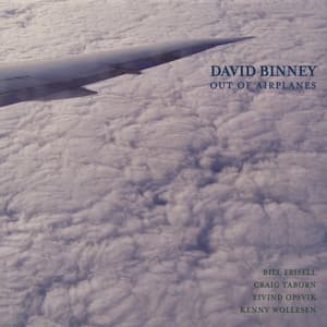 Out of Airplanes - David Binney