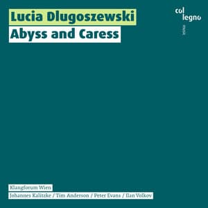 Lucia Dlugoszewski: Abyss and Caress - Lucia Dlugoszewski