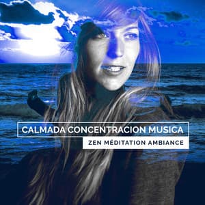 Calmada Concentracion musica - Zona de música concentración