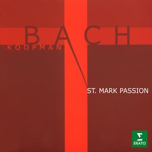 Bach: St Mark Passion, BWV 247 - Ton Koopman