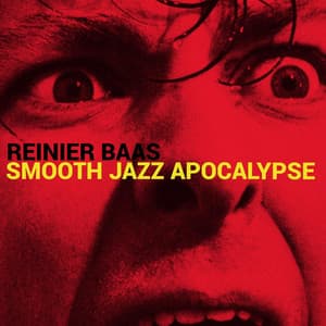 Smooth Jazz Apocalypse - Reinier Baas