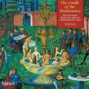 The Cradle of the Renaissance: Music from the Time of Leonardo da Vinci - Sirinu