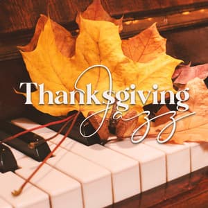 Thanksgiving Jazz - Cozy Ambience Jazz