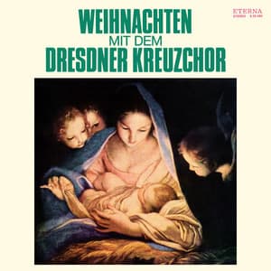 Weihnachten mit dem Dresdner Kreuzchor - Dresdner Kreuzchor