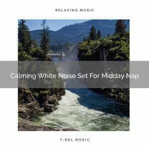 Calming White Noise Set For Midday Nap - Chill Relajente