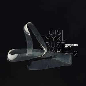 Mysterious Ways - Gisle Myklebust Quartet