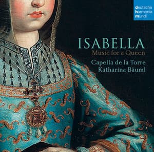 Isabella - Music for a Queen - Capella De La Torre