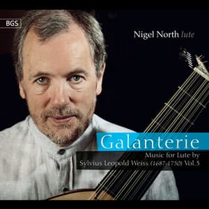 Galanterie: Music for Lute by Sylvius Leopold Weiss, Vol. 3 - Silvius Leopold Weiss