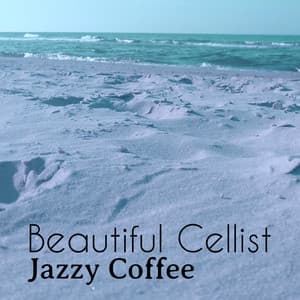 Beautiful Cellist - Jazzy Coffee