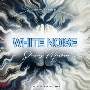 White Noise Sleeping Machine - Loopable White Noise Sounds For Deep Sleep - Fall Asleep Machine