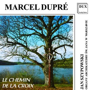 Dupré: Le chemin de la Croix - Marcel Dupré