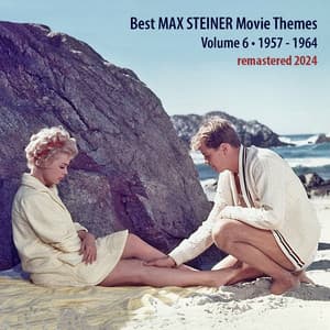 Best MAX STEINER Movie Themes, Vol. 6 - Max Steiner