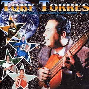 Con los Mejores Acordeonistas del Mundo! - Vol. 2 - Toby Torres