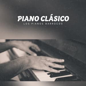 Piano Clásico - Los Pianos Barrocos
