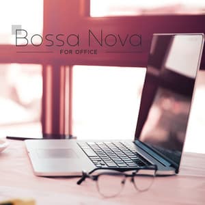 Bossa Nova for Office: Jazz Backgound Music for Working, Study & Reading - Business Background Music Consort