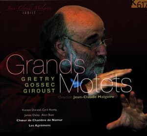 Grétry, Gossec & Giroust: Grands motets pour Louis XVI - Jean-Claude Malgoire