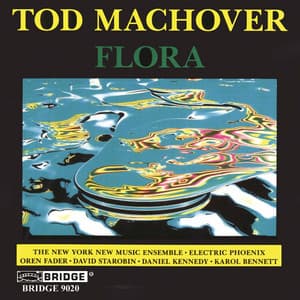 Tod Machover: Flora - Tod Machover