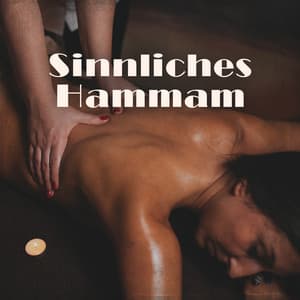 Sinnliches Hammam - Tiefenentspannung Akademie