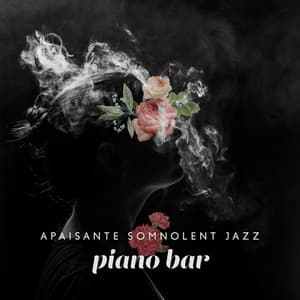 Apaisante somnolent jazz piano bar: Piano de nuit jazz pour l'heure du coucher, Musique de fond instrumentale - Piano bar musique masters