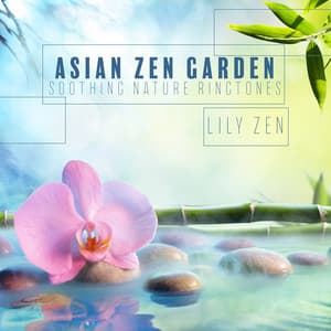 Asian Zen Garden: Soothing Nature Ringtones - Lily Zen