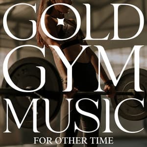 Gold Gym Music For Other Time - Dance Hits 2015