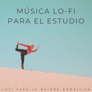 Música Lofi Para El Estudio: Lofi Para La Mejora Cognitiva - Estudio lofi