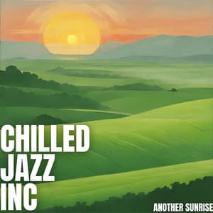 Another Sunrise - Chilled Jazz Inc