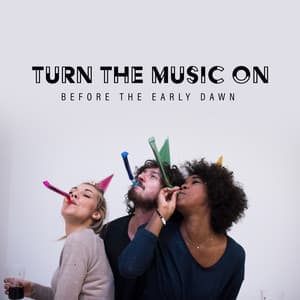 Turn the Music on Before The Early Dawn: 4:00 am Groove Jazzy Instrumental Collection - Bar Music Masters
