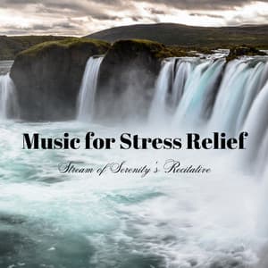 Music for Stress Relief: Stream of Serenity's Recitative - Streams of Dreams
