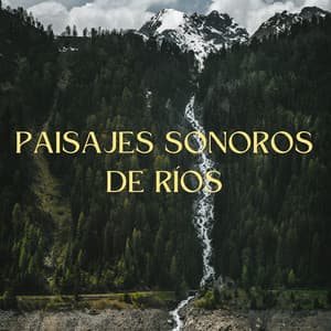 Paisajes Sonoros De Ríos - Corriente Meteorica