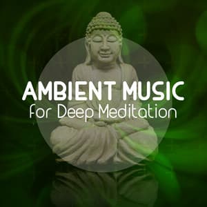 Ambient Music for Deep Meditation - Ambient Music Therapy (Deep Sleep, Meditation, Spa, Healing, Relaxation)