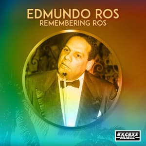 Remembering Ros - Edmundo Ros