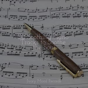 50 Soothing Piano Tracks to Soothe the Soul - Ivory Mood