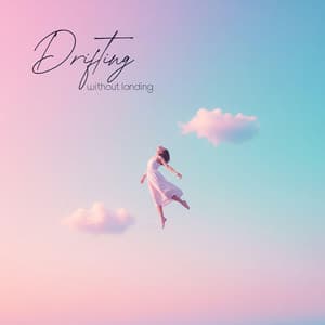 Drifting Without Landing - Lucy Slumber