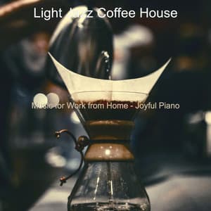 Music for Work from Home - Joyful Piano - Light Jazz Coffee House