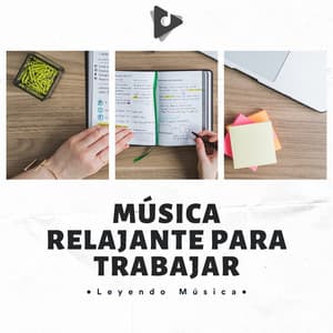 Música Relajante Para Trabajar - Leyendo Música