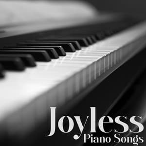 Joyless Piano Songs: Sad Instrumental Piano to Cry to, Rainy Weather Piano, Lonely Time - Relaxing Piano Jazz Music Ensemble