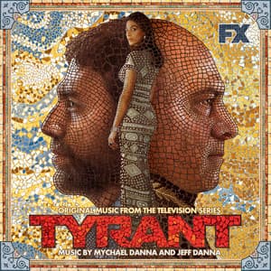Tyrant - Mychael Danna