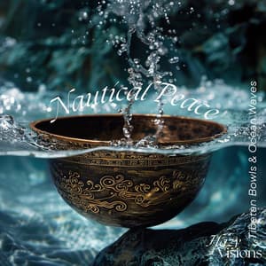 Nautical Peace: Tibetan Bowls & Ocean Waves - Hazy Visions