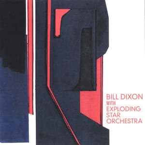 Bill Dixon with Exploding Star Orchestra - Bill Dixon