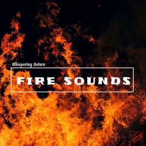 Fire Sounds - Whispering Nature