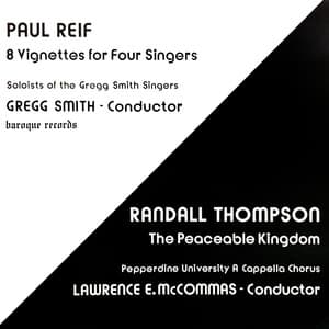 Reif: 8 Vignettes For 4 Singers - Thompson: The Peaceable Kingdom - Paul Reif