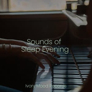 Sounds of Sleep Evening - Ivory Mood