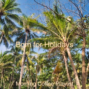 Bgm for Holidays - Morning Coffee Playlist